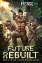 [Future Reborn 02] • Future Rebuilt · A Post-Apocalyptic Harem (Future Reborn Book 2)